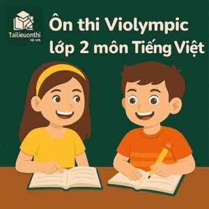 Bộ đề luyện thi Violympic Tiếng Việt lớp 2 vòng cấp cụm trường