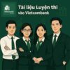 Bộ đề ôn thi thử chuyên viên Ngân quỹ Vietcombank full 2 vòng có đáp án
