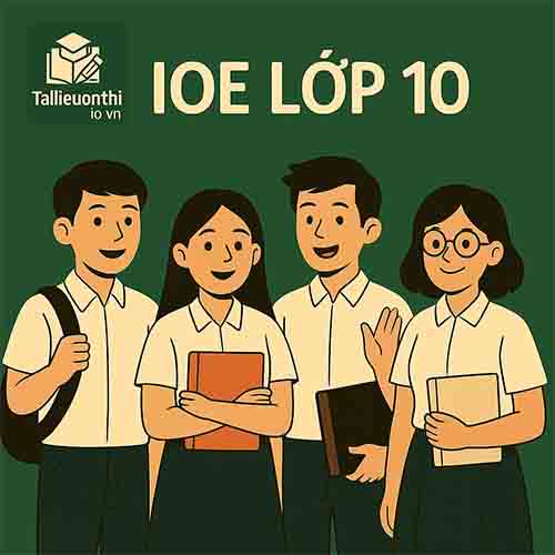 Bộ đề thi thử IOE lớp 10 vòng cấp trường