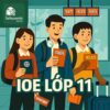 Bộ đề thi thử IOE Tiếng Anh lớp 11 vòng tự luyện có đáp án