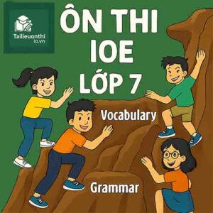 Bộ đề thi thử IOE Tiếng Anh lớp 7 vòng cấp cụm trường có đáp án