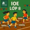 Bộ đề thi thử IOE Tiếng Anh lớp 8 vòng tự luyện có đáp án