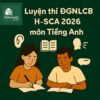 Bộ đề thi thử môn Tiếng Anh ĐGNLCB ĐHSPHCM H-SCA 2026 đợt 1 phần Nghe - Nói có đáp án