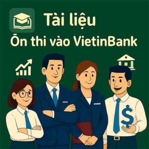 Cấu trúc & Bộ đề thi thử vào vị trí Quan hệ khách hàng bán lẻ & doanh nghiệp VietinBank