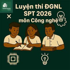 Cấu trúc – Các dạng bài & Đề thi minh họa ĐGNL ĐHSPHN HNUE SPT 2026 môn Công nghệ