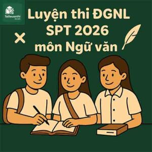 Cấu trúc – Các dạng bài & Đề thi minh họa ĐGNL ĐHSPHN HNUE SPT 2026 môn Ngữ văn