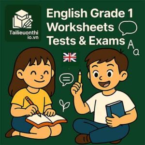 English Grade 1 Worksheets Test & Exams – Đề & Bài tập Tiếng Anh Lớp 1