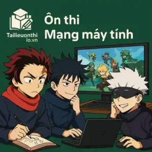 Sơ đồ tư duy & 200 câu trắc nghiệm môn Mạng máy tính các trường
