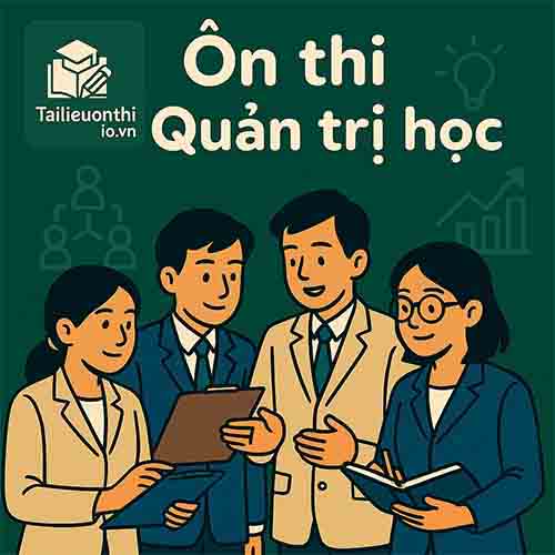 PDF Đề cương - Tiểu luận mẫu/Bài tập lớn - Đề thi mẫu giữa-cuối kì môn Quản trị học tự luận/trắc nghiệm TMU & FTU