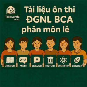 Tài liệu ôn thi ĐGNL BCA theo phân môn lẻ