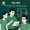 Tổng hợp công thức & 40 bài tập Điện tử công suất có lời giải