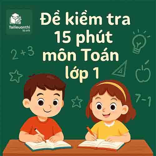 đề kiểm tra 15 phút môn Toán lớp 1 học kì 2 chương trình mới có đáp án