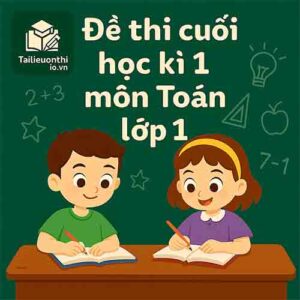 đề thi cuối học kì 1 môn Toán (Tiếng Anh) lớp 1 hệ Cambridge có đáp án