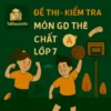 đề thi giữa học kì 2 môn Giáo dục thể chất lớp 7 chương trình mới