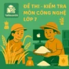 Đề thi kiểm tra môn Công nghệ lớp 7