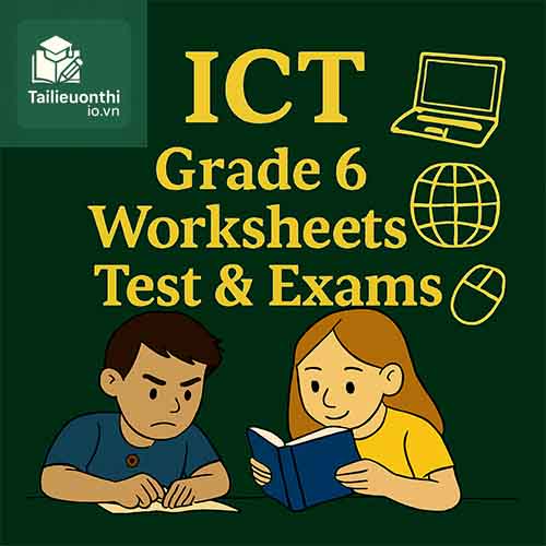 30+ ICT Grade 6 Worksheets Test & Exams – Đề & Bài tập Tin học Lớp 6 ...