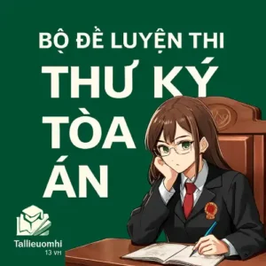 Bộ câu hỏi và đề luyện thi công chức thư ký tòa án toàn quốc