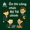 Bộ câu hỏi và 10 đề luyện thi công chức Bộ Tài chính full 2 vòng có đáp án năm 2026