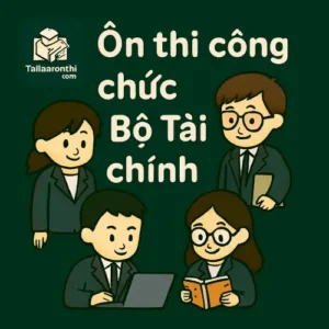Bộ câu hỏi và 10 đề luyện thi công chức Bộ Tài chính full 2 vòng có đáp án năm 2026