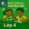 đề kiểm tra 45 phút (1 tiết) môn Đạo đức lớp 4 chương trình mới
