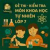 đề thi giữa học kì 2 môn Khoa học tự nhiên lớp 7 chương trình mới
