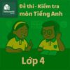 đề thi cuối học kì 2 (cuối năm) môn Tiếng Anh lớp 4 chương trình mới