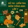 đề thi cuối học kì 2 (cuối năm) môn Tiếng Anh lớp 7 chương trình mới