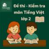 đề thi giữa học kì 1 môn Tiếng Việt lớp 2 chương trình mới