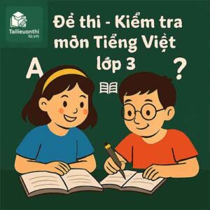 Đề thi - Kiểm tra môn Tiếng Việt lớp 3