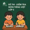 đề thi giữa học kì 1 môn Tiếng Việt lớp 5 hệ CLC & tích hợp