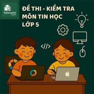 đề thi giữa học kì 1 môn Tin học lớp 5 chương trình mới