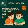 đề kiểm tra giữa học kì 1 môn Giáo dục thể chất lớp 6 chương trình mới