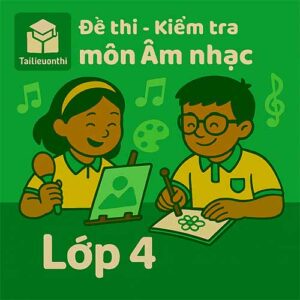 Đề thi - Kiểm tra môn Âm nhạc lớp 4
