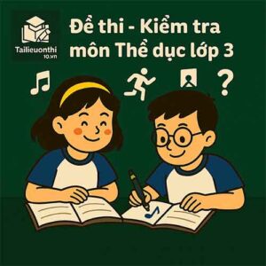 đề thi giữa học kì 1 môn Giáo dục thể chất (Thể dục) lớp 3