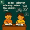 đề thi giữa học kì 2 môn Hoạt động trải nghiệm lớp 5 chương trình mới