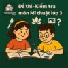 đề thi cuối học kì 1 môn Mĩ thuật lớp 3 chương trình mới