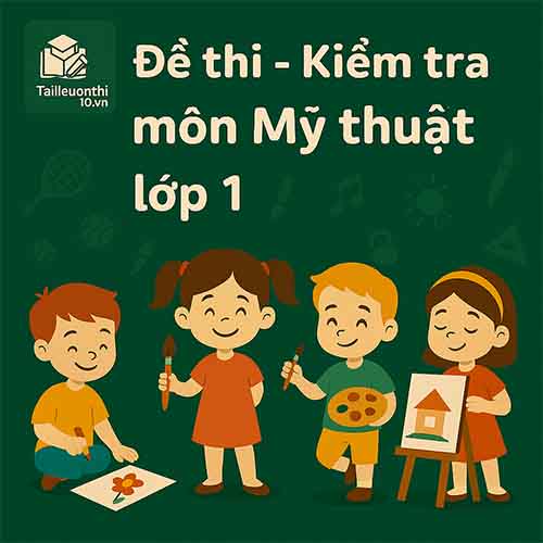 đề thi cuối học kì 1 môn Mỹ thuật lớp 1 chương trình mới