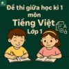 đề thi cuối học kì 1 môn Tiếng Việt lớp 1 sách Cánh diều
