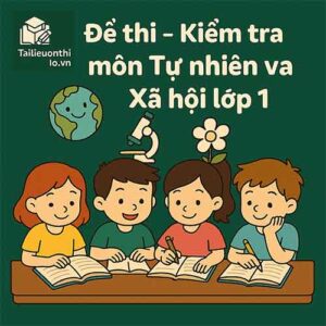đề thi cuối học kì 1 môn Tự nhiên & xã hội lớp 1 chương trình mới