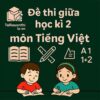 đề thi giữa học kì 2 môn Tiếng Việt lớp 1 sách Cánh diều