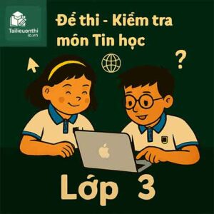 đề thi giữa học kì 2 môn Tin học lớp 3 chương trình mới