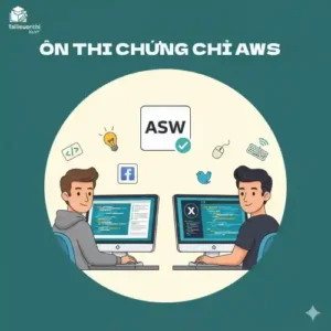 lý thuyết & Bộ 10 đề thi thử chứng chỉ AWS Associate Certified Developer – Associate (DVA-C02)