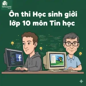 đề ôn thi bồi dưỡng học sinh giỏi lớp 10 môn Tin học cấp trường