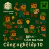 đề thi giữa học kì 1 môn Công nghệ lớp 10 chương trình mới