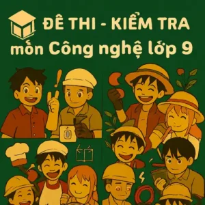 Đề thi - Kiểm tra môn Công nghệ lớp 9
