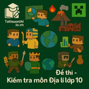 đề kiểm tra 45 phút (1 tiết) môn Địa lí lớp 10 chương trình mới
