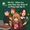 đề thi cuối học kì 2 (cuối năm) môn Giáo dục Kinh tế và Pháp luật lớp 11 chương trình mới