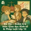 đề thi giữa học kì 2 môn Giáo dục Kinh tế và pháp luật lớp 12 chương trình mới