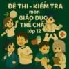 đề thi giữa học kì 2 môn Giáo dục thể chất lớp 12 chương trình mới