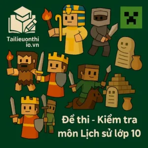 Đề thi – Kiểm tra môn Lịch sử lớp 10